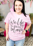 Live Life In Full Bloom Graphic T-Shirt